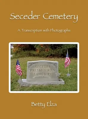 Seceder temető: A Transcription with Photographs - Seceder Cemetery: A Transcription with Photographs