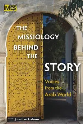 A missziológia a történet mögött: Hangok az arab világból - The Missiology behind the Story: Voices from the Arab World