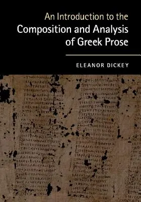 Bevezetés a görög próza szövegezésébe és elemzésébe - An Introduction to the Composition and Analysis of Greek Prose