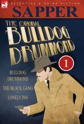 Az eredeti Bulldog Drummond: 1-Bulldog Drummond, a Fekete Banda és a Lonely Inn - The Original Bulldog Drummond: 1-Bulldog Drummond, the Black Gang & Lonely Inn