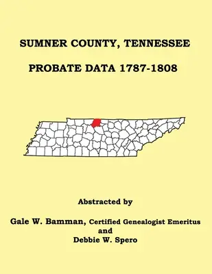 Sumner megye, Tennessee hagyatéki adatok 1787-1808 - Sumner County, Tennessee Probate Data 1787-1808