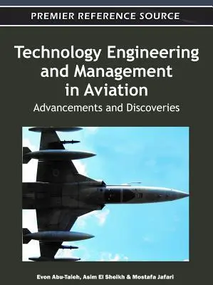 Technológiai mérnöki és menedzsment a légi közlekedésben: Fejlődés és felfedezések - Technology Engineering and Management in Aviation: Advancements and Discoveries