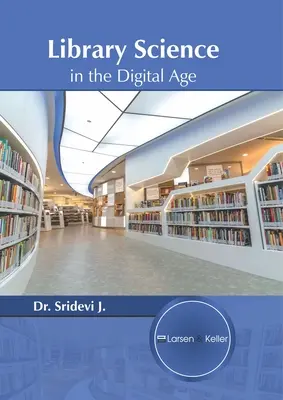 Könyvtártudomány a digitális korban - Library Science in the Digital Age