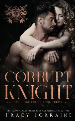 Korrupt lovag: A Dark Mafia Romance - Corrupt Knight: A Dark Mafia Romance