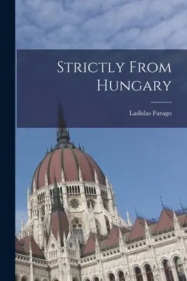 Szigorúan Magyarországról - Strictly From Hungary