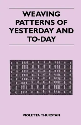 Szövésminták tegnap és ma - Weaving Patterns of Yesterday and Today