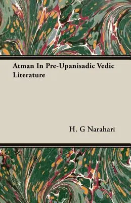 Atman az upanisadok előtti védikus irodalomban - Atman In Pre-Upanisadic Vedic Literature