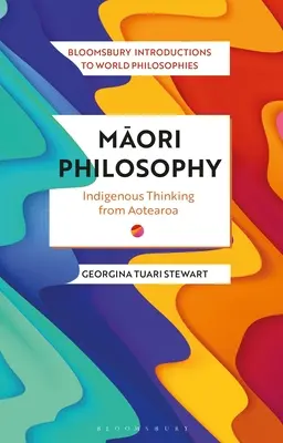 Maori filozófia: Aotearoa őslakos gondolkodása - Maori Philosophy: Indigenous Thinking from Aotearoa