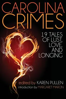 Carolina Crimes: Tizenkilenc történet kéjről, szerelemről és vágyakozásról - Carolina Crimes: Nineteen Tales of Lust, Love, and Longing