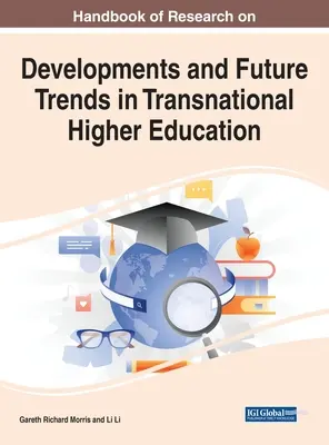 A transznacionális felsőoktatás fejlődésével és jövőbeli tendenciáival foglalkozó kutatások kézikönyve - Handbook of Research on Developments and Future Trends in Transnational Higher Education