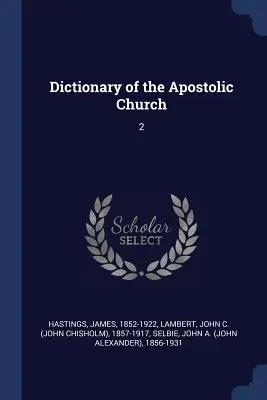 Az apostoli egyház szótára: 2 - Dictionary of the Apostolic Church: 2