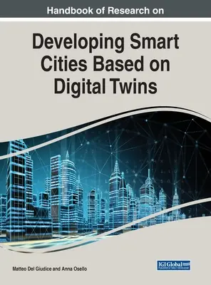 A digitális ikrekre épülő intelligens városok fejlesztésére irányuló kutatások kézikönyve - Handbook of Research on Developing Smart Cities Based on Digital Twins