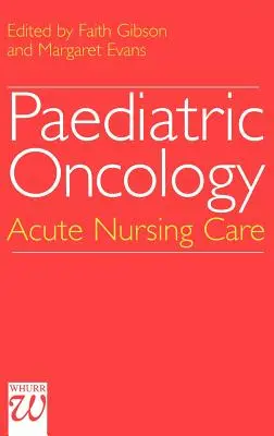 Gyermekonkológia: Akut ápolás - Paediatric Oncology: Acute Nursing Care