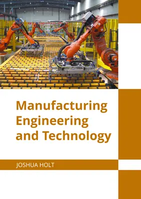 Gyártástechnika és technológia - Manufacturing Engineering and Technology