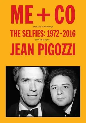 Jean Pigozzi: Én és társaim: A szelfik: 1972-2016 - Jean Pigozzi: Me + Co: The Selfies: 1972-2016