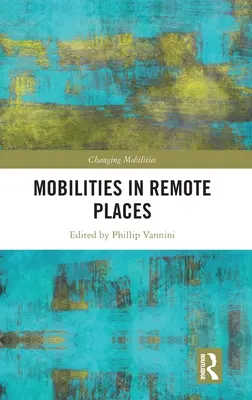 Mobilitás távoli helyeken - Mobilities in Remote Places