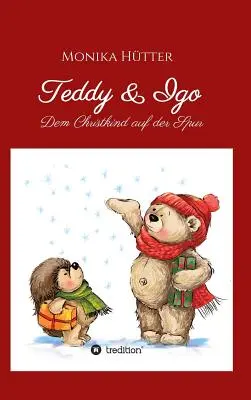 Teddy & Igo: Igo: Dem Christkind auf der Spur - Teddy & Igo: Dem Christkind auf der Spur