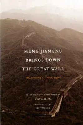 Meng Jiangn leomlasztja a nagy falat: Egy kínai legenda tíz változata - Meng Jiangn Brings Down the Great Wall: Ten Versions of a Chinese Legend