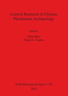 A kínai pleisztocén régészet aktuális kutatásai - Current Research in Chinese Pleistocene Archaeology