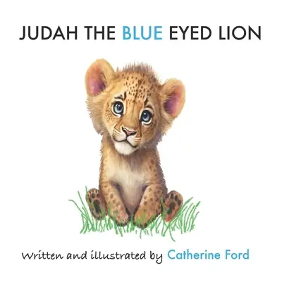 Júda, a kékszemű oroszlán: Kékszemű oroszlán - Judah the Blue-Eyed Lion: Blue-Eye Lion