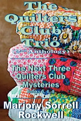 A Quilters Club trió: A Quilters Club rejtélysorozat 5., 6. és 8. könyvei - The Quilters Club Trio: Books 5, 6, and 8 in The Quilters Club Mystery Series