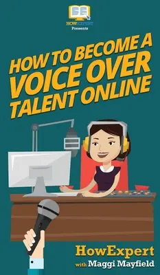 Hogyan válhatsz hangfelelős tehetséggé online - How To Become a Voice Over Talent Online