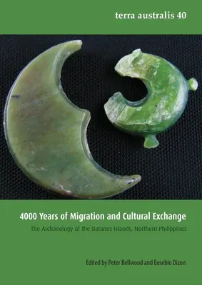 4000 év migráció és kulturális csere: A Fülöp-szigetek északi részén fekvő Batanes-szigetek régészete - 4000 Years of Migration and Cultural Exchange: The Archaeology of the Batanes Islands, Northern Philippines