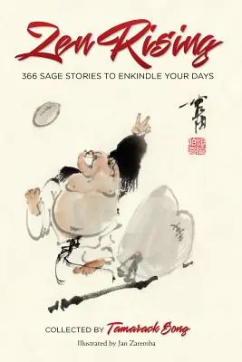 Zen Rising: 366 bölcs történet, hogy felpezsdítsd a napjaidat - Zen Rising: 366 Sage Stories to Enkindle Your Days