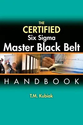 The Certified Six Sigma Master Black Belt Handbook (A tanúsított hat Szigma mester fekete öves kézikönyv) - The Certified Six Sigma Master Black Belt Handbook