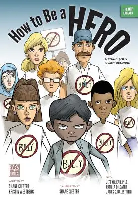 Hogyan legyünk hősök: Képregény a zaklatásról - How to Be a Hero: A Comic Book about Bullying