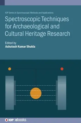 Spektroszkópiai technikák a régészeti és kulturális örökségkutatásban - Spectroscopic Techniques for Archaeological and Cultural Heritage Research