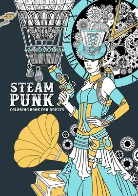 Steampunk színezőkönyv felnőtteknek: Steampunk Coloring Book for Adults Victorian Dresses Coloring Book for adults Victorian Coloring Book Zentangle - Steampunk Coloring Book for Adults: Steampunk Coloring Book for Adults Victorian Dresses Coloring Book for adults Victorian Coloring Book Zentangle