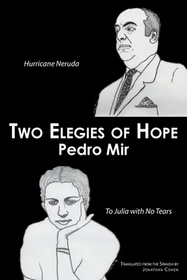 A remény két elégiája: Neruda hurrikán és Júliához könnyek nélkül - Two Elegies of Hope: Hurricane Neruda & To Julia with No Tears