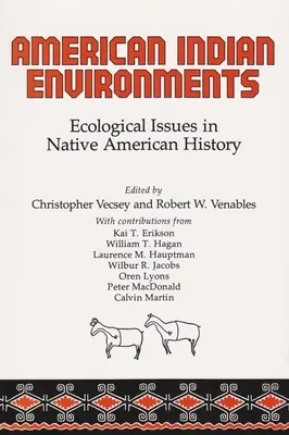 American Indian Environments: Ökológiai kérdések az amerikai őslakosok történelmében - American Indian Environments: Ecological Issues in Native American History