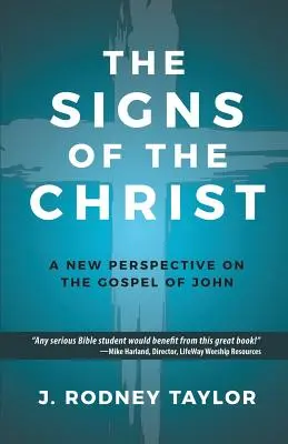 A Krisztus jelei: A New Perspective on the Evangelium of John (Tankönyv) - The Signs of the Christ: A New Perspective on the Gospel of John (Textbook)