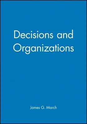 Döntések és szervezetek - Decisions and Organizations