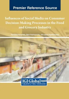 A közösségi média hatása a fogyasztói döntési folyamatokra az élelmiszer- és élelmiszeriparban - Influences of Social Media on Consumer Decision-Making Processes in the Food and Grocery Industry