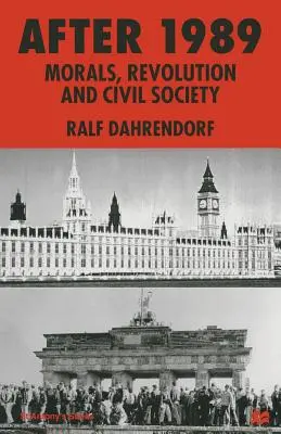 1989 után: Erkölcs, forradalom és polgári társadalom - After 1989: Morals, Revolution and Civil Society