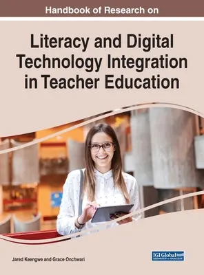 Az írástudás és a digitális technológia integrációjának kutatási kézikönyve a tanárképzésben - Handbook of Research on Literacy and Digital Technology Integration in Teacher Education