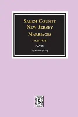 Salem megye, New Jersey házasságkötések, 1683-1878. - Salem County, New Jersey Marriages, 1683-1878