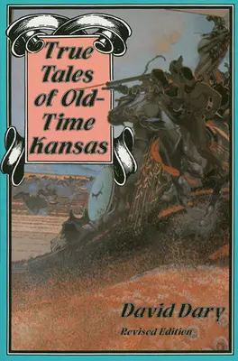 Pravdivé příběhy ze starého Kansasu - True Tales of Old-Time Kansas