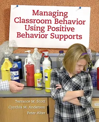 Az osztálytermi viselkedés kezelése a pozitív viselkedéssegítő eszközök segítségével - Managing Classroom Behavior Using Positive Behavior Supports