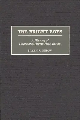 The Bright Boys: A Townsend Harris High School története - The Bright Boys: A History of Townsend Harris High School