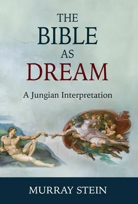 A Biblia mint álom: Egy jungi értelmezés - The Bible as Dream: A Jungian Interpretation