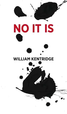 William Kentridge: William Kentridge: Kentridge: No It Is - William Kentridge: No It Is