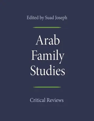 Arab Family Studies: Kritikai vélemények - Arab Family Studies: Critical Reviews
