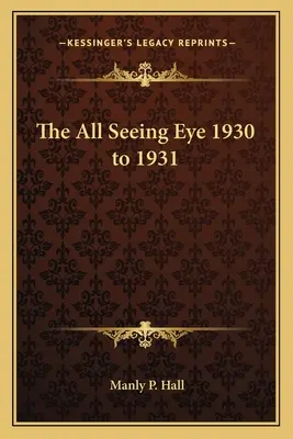 A mindent látó szem 1930-1931 - The All Seeing Eye 1930 to 1931