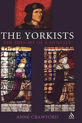 The Yorkists: Egy dinasztia története - The Yorkists: The History of a Dynasty