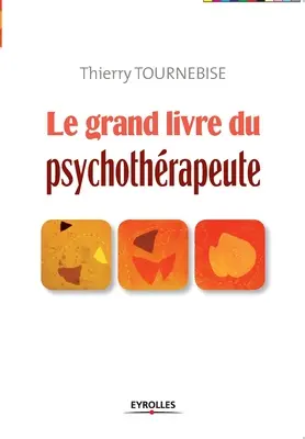 Le grand livre du psychothrapeute (A pszichotrapeuta nagy könyve) - Le grand livre du psychothrapeute