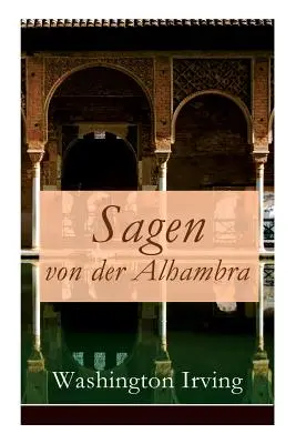 Sagen von der Alhambra: Erzhlungen aus der Alhambra